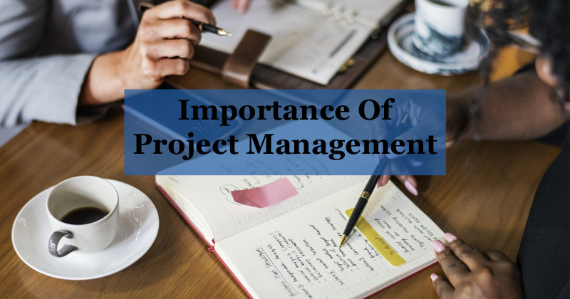 Importance Of Project Management